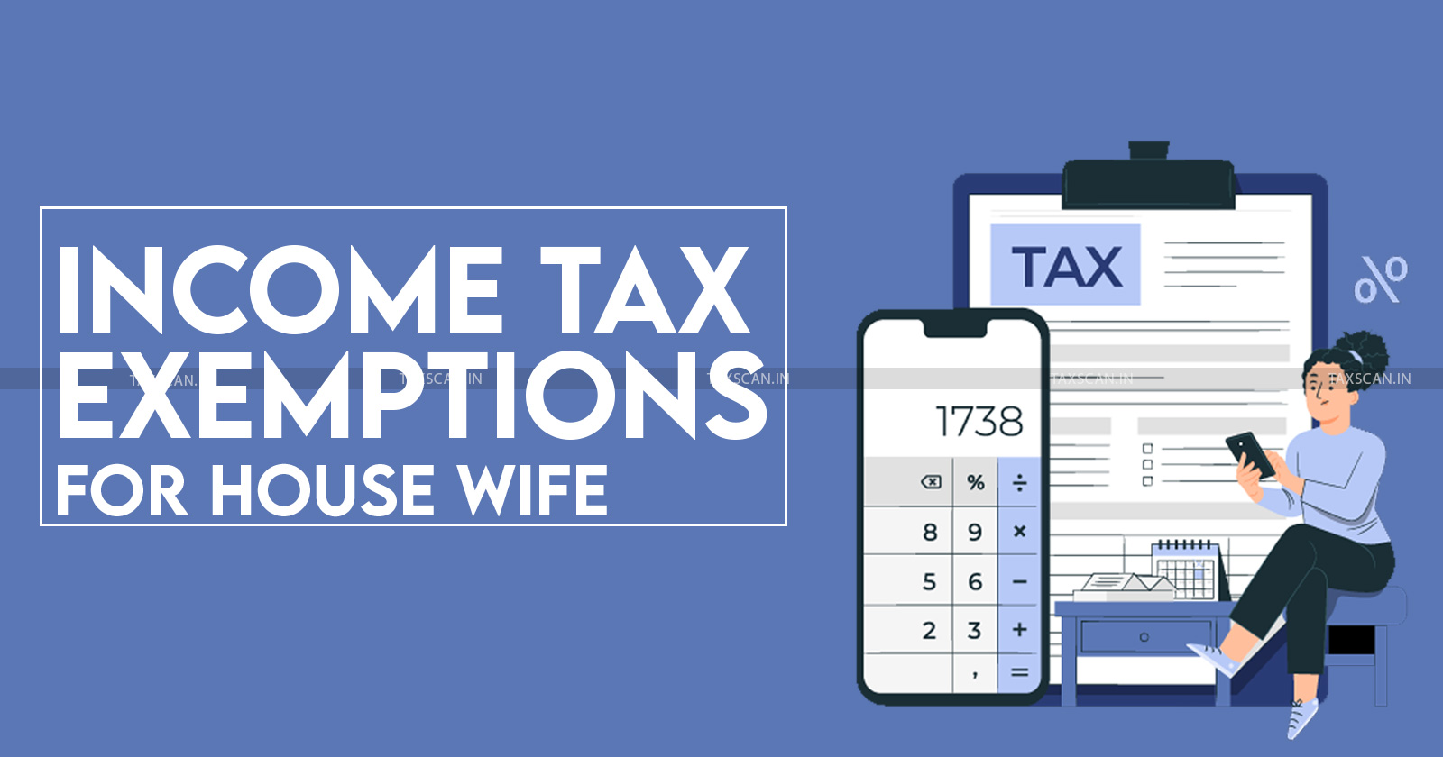 House Wife - Savings Deposit - Know Income Tax Exemption - Savings Deposit - House Wives - taxscan