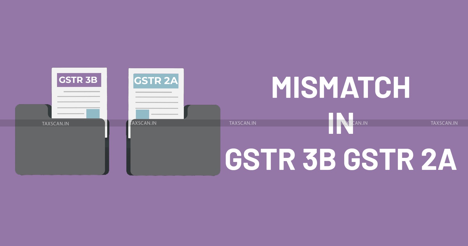 ITC - Input Tax Credit - GSTR 3B and GSTR 2A mismatch - Madras High Court - GSTR 3B - GSTR 2A - taxscan