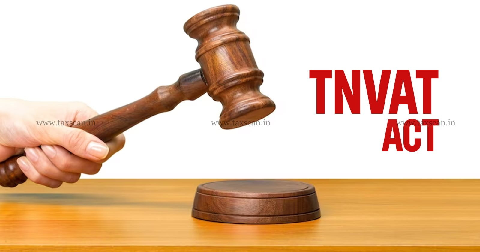 Madras High Court - Assessment Orders - TNVAT Act - Tamil Nadu Value Added Tax - taxscan