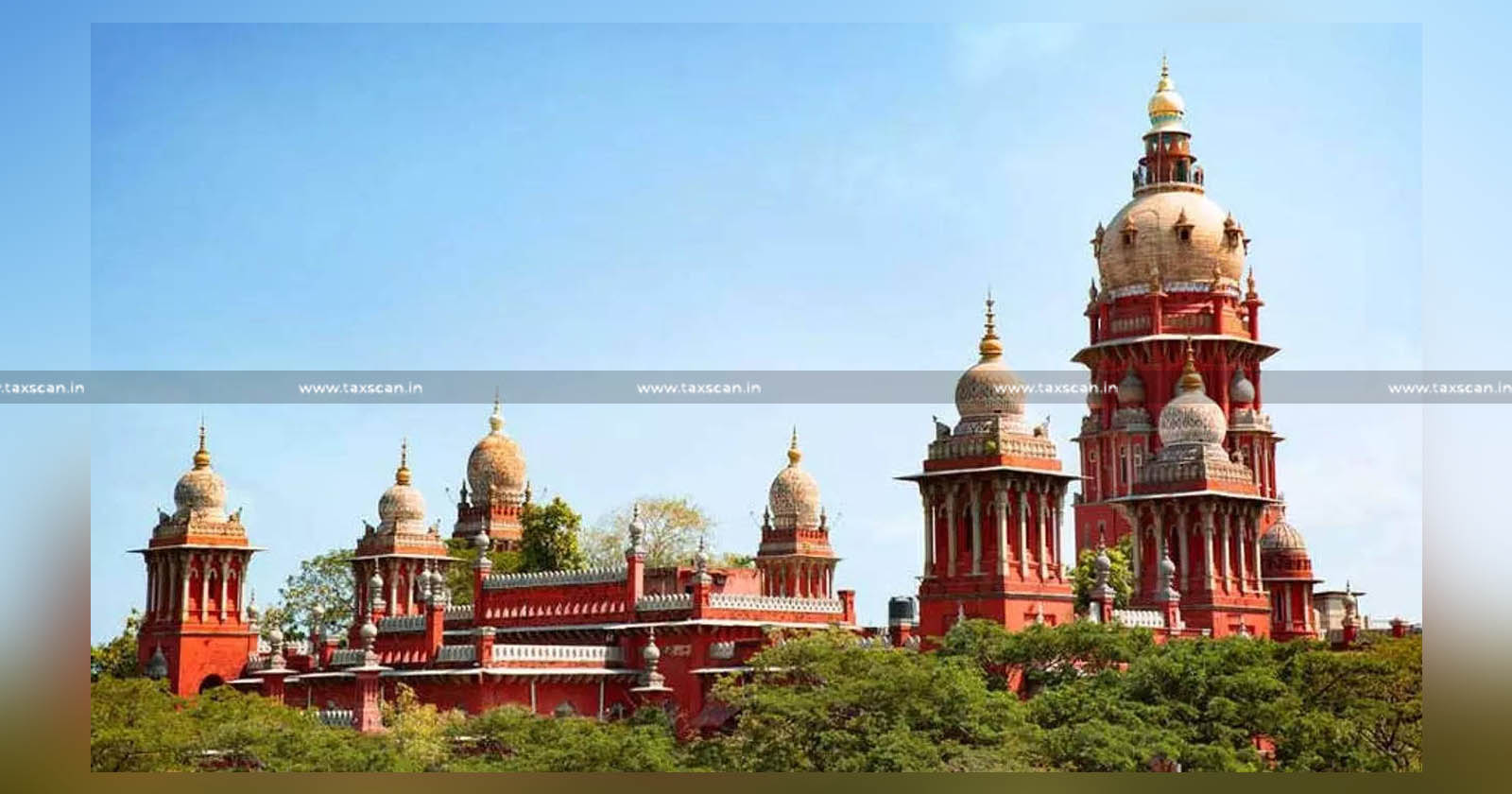 Madras high court - GST Madras hc order - Madras HC sets - aside Order - GST payment - TAXSCAN