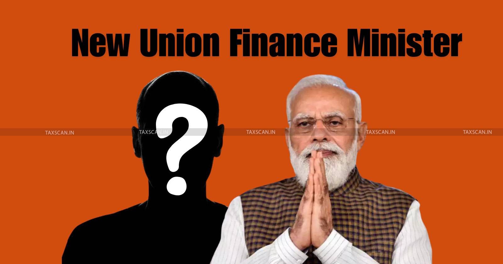 New Union Finance Minister - Finance Minister - New finance minister - finance minister of india - taxscan