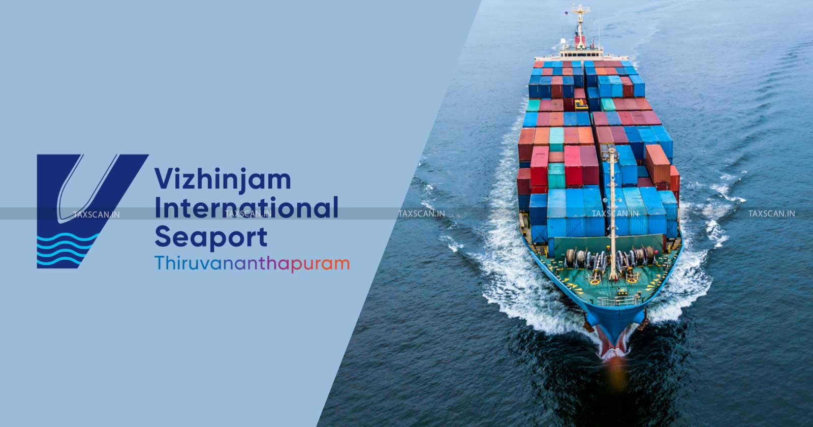 Vizhinjam International Seaport - Import - export - Vizhinjam Seaport - Customs operations - taxscan