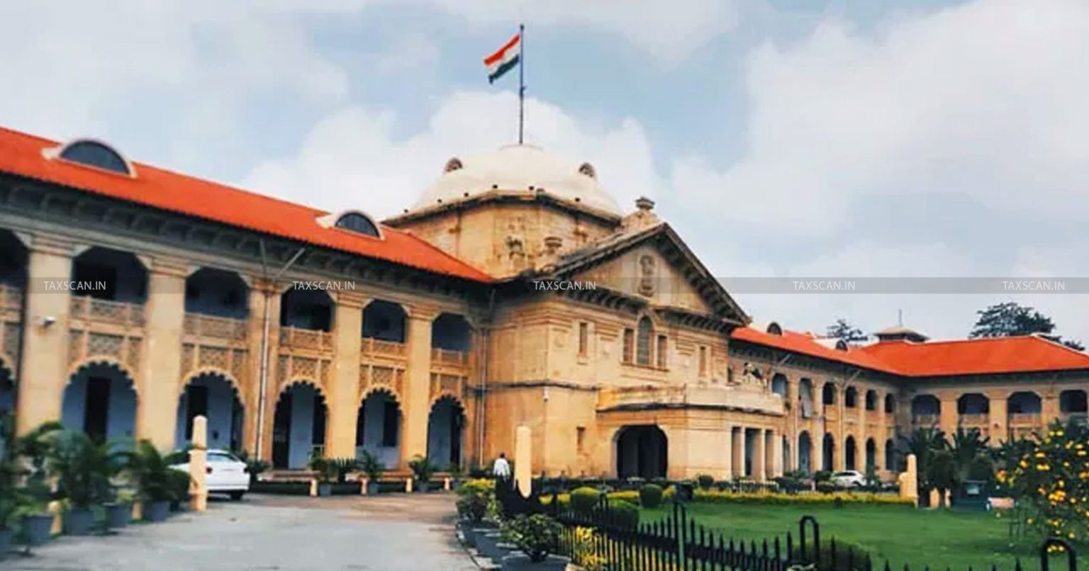 Allahabad High Court - Absence of Appellant - Uttar Pradesh Value Added Tax Act - UP VAT Act - high court news - TAXSCAN