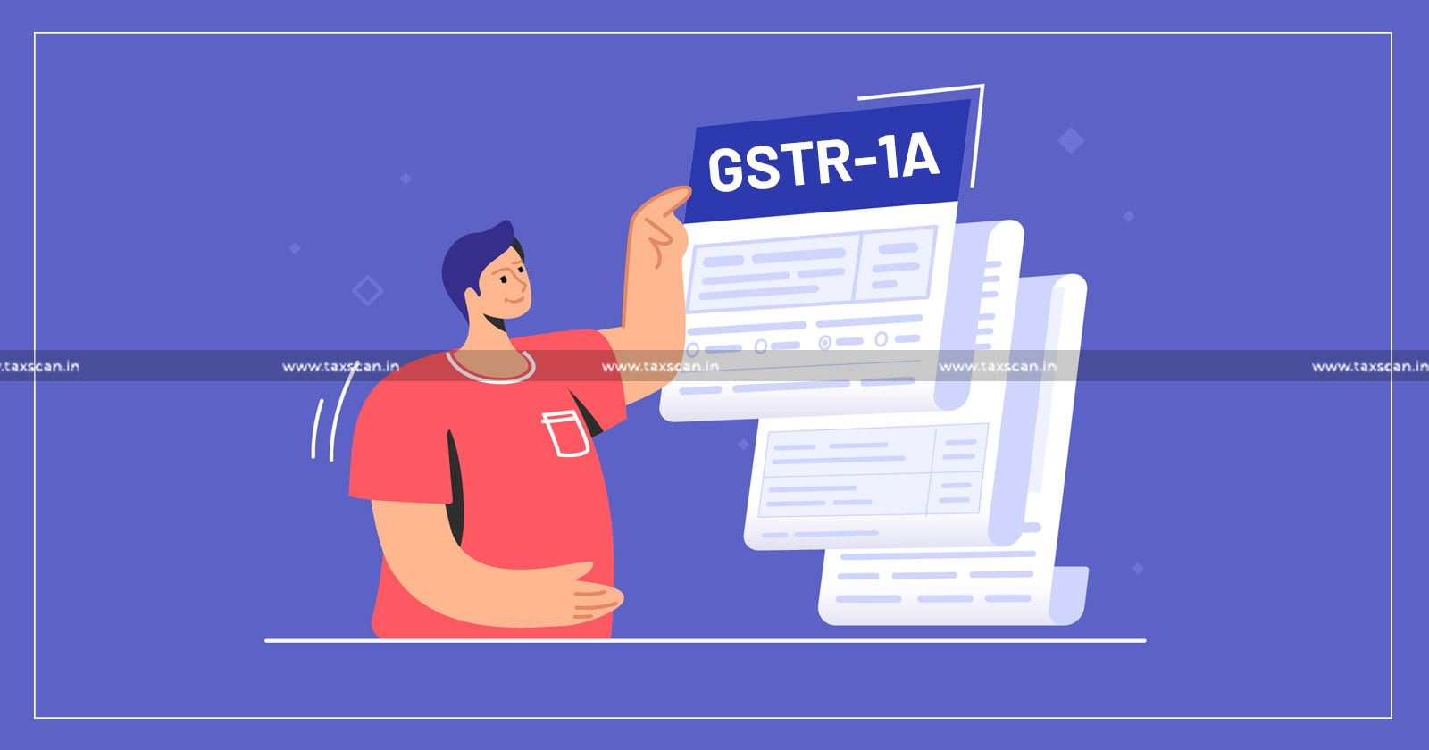 CBIC - GSTR - GSTR 1A - CGST - CGST Amendment Rules - taxscan