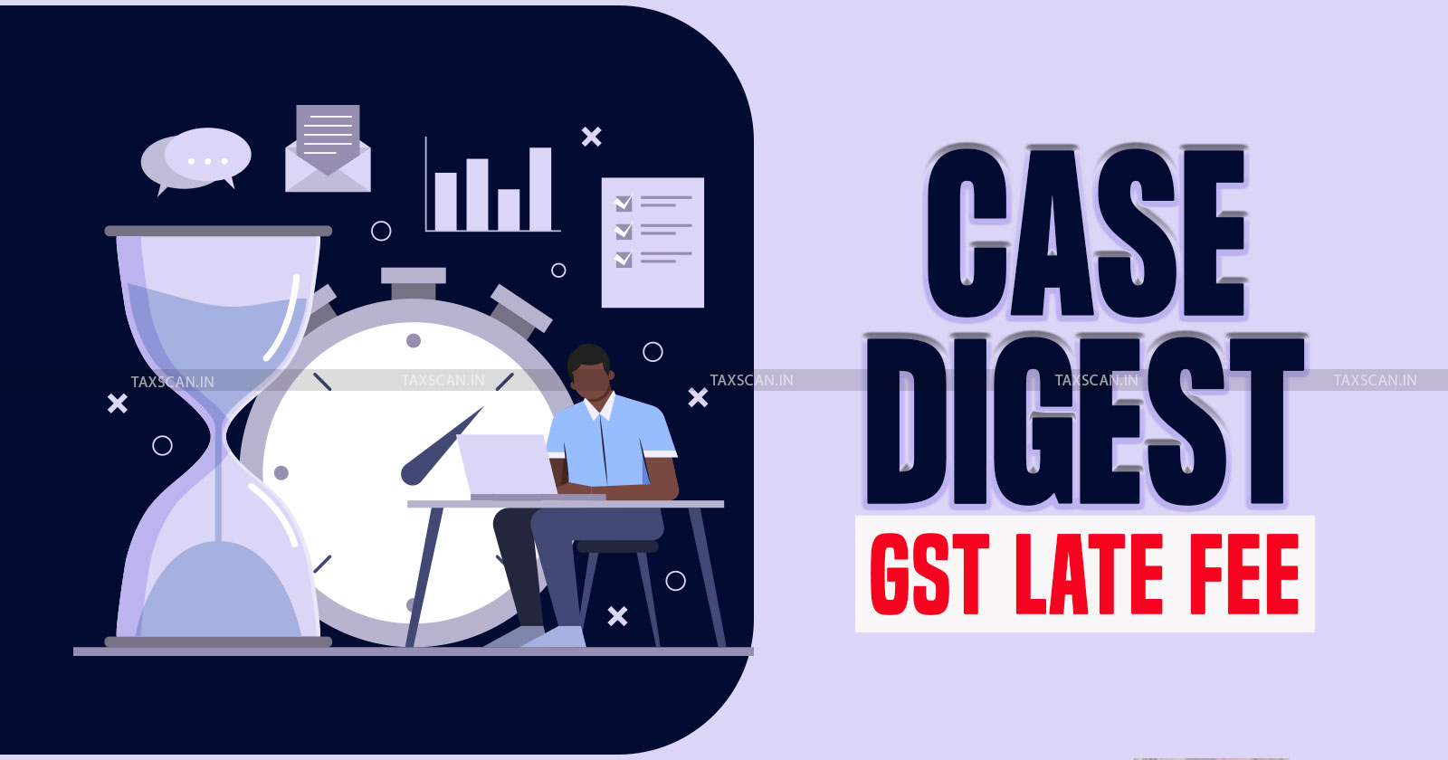 GST Late Fee: A Complete Case Digest