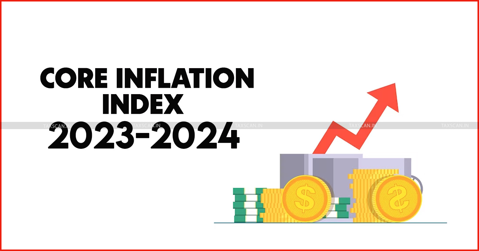 Budget 2024 insights - Budget 2024 coverage - Union Budget 2024 - Budget 2024 tax changes - Core inflation - taxscan