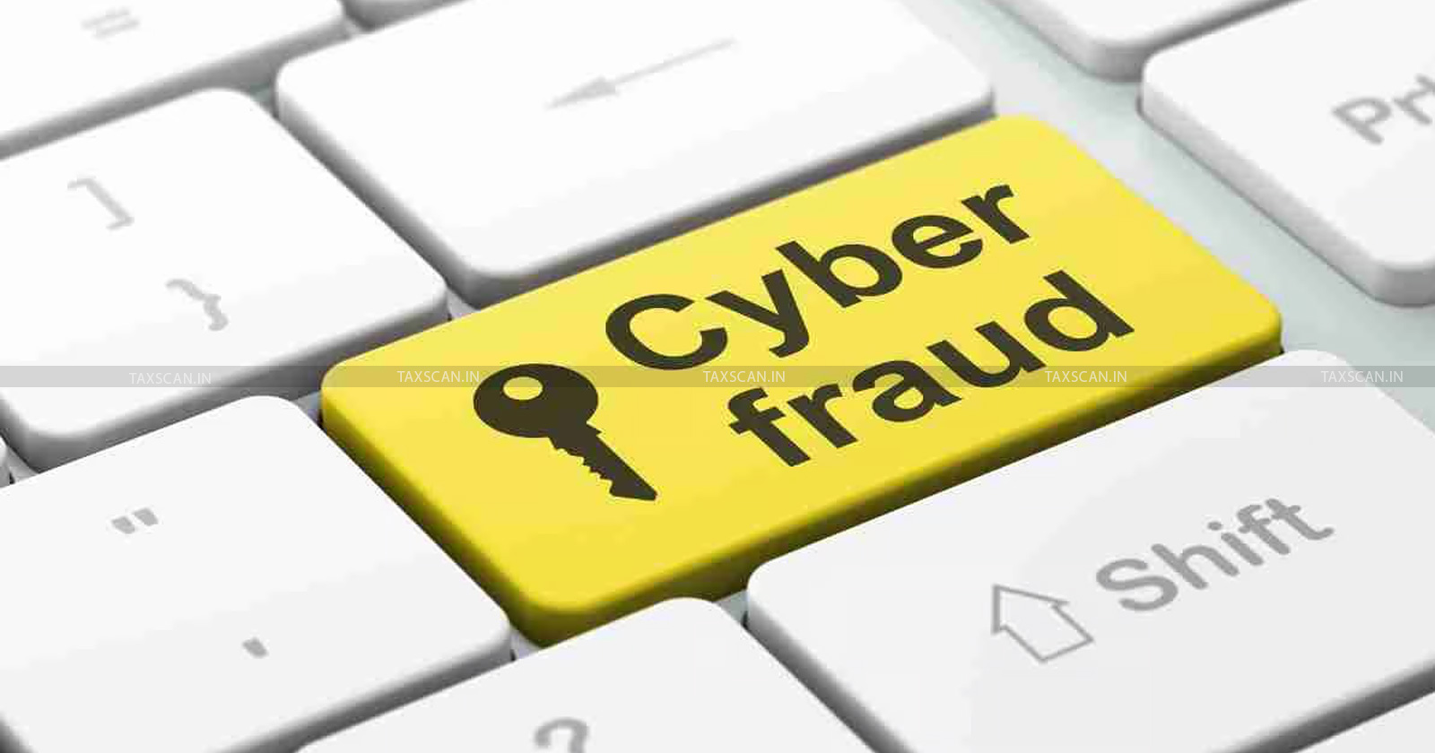 Cyber Crimes - Cyber Fraud - Cyber Fraud Case - Cyber Lawyers - Cyber Crime Law - TAXSCAN