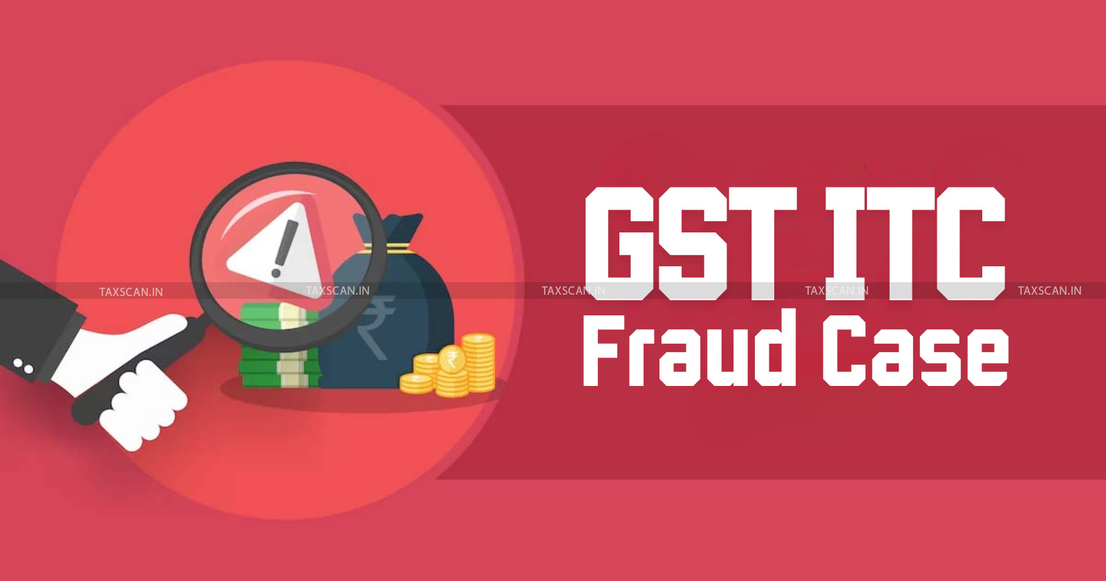 GST - Goods and Service Tax - GST ITC - Supreme Court - Input Tax Credit fraud India - GST fraud bail - 22 crore ITC fraud case - TAXSCAN