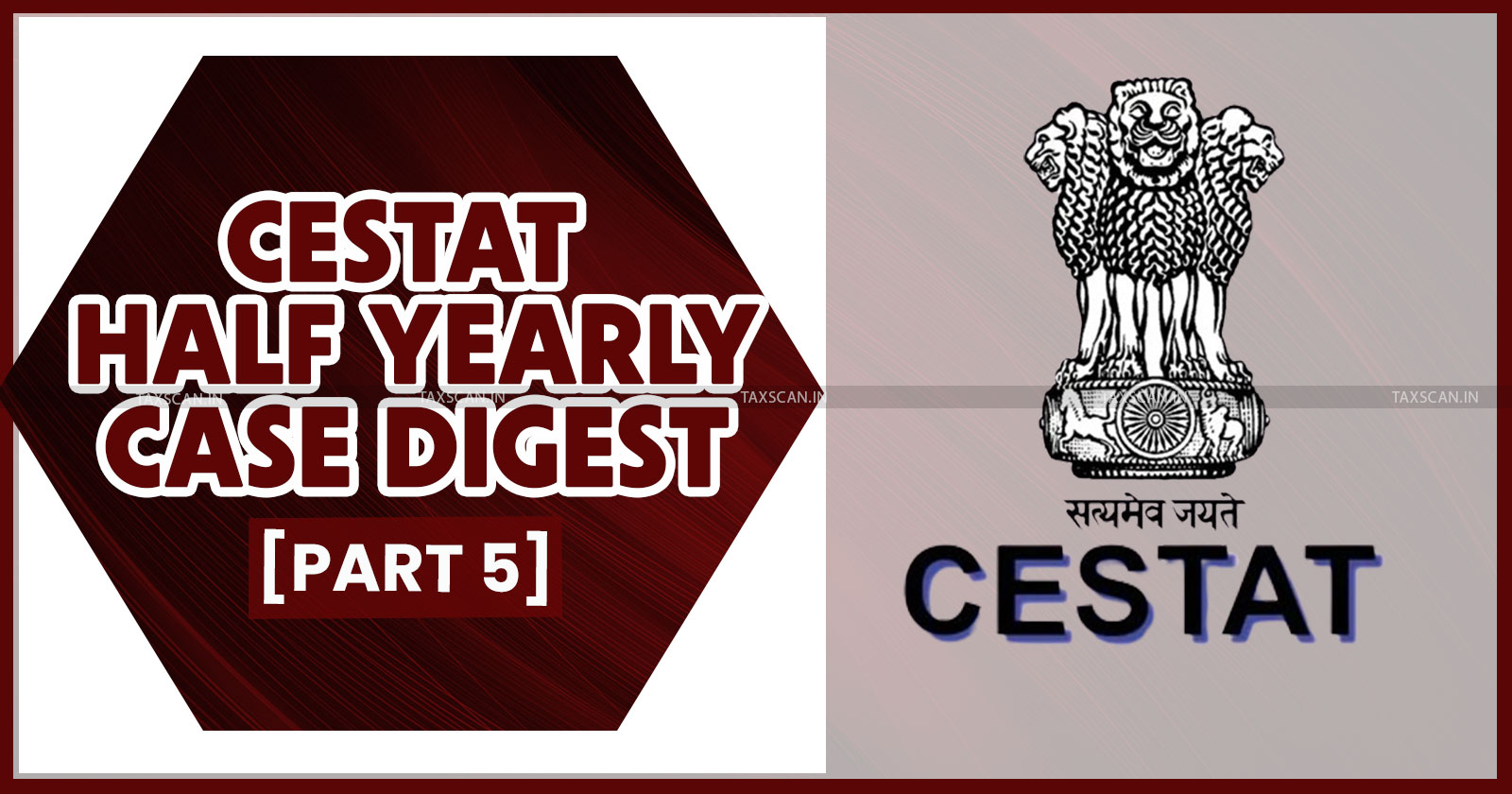 Half Yearly Case Digest - CESTAT - Case Digest - Half Yearly Excise - Service Tax Digest - TAXSCAN