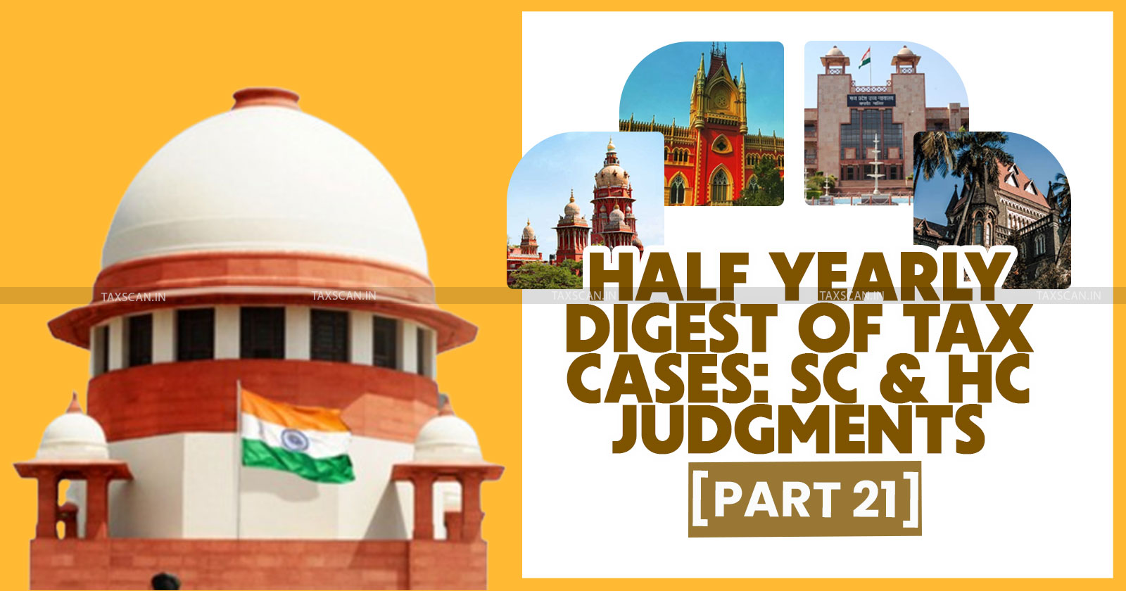 Half Yearly Case Digest - Supreme Court and High Courts Case Digest - Half Yearly Digest of Tax Cases - Supreme Court Tax Judgments - High Court Tax Judgments - Tax Digest - 2024 Tax Judgments - taxscan