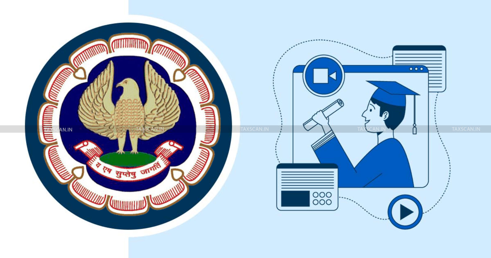 ICAI - CA - CA Exam - CA Exam SPOM - ICAI - SPOM - Self Paced Online Modules - ICAI recruitment - TAXSCAN