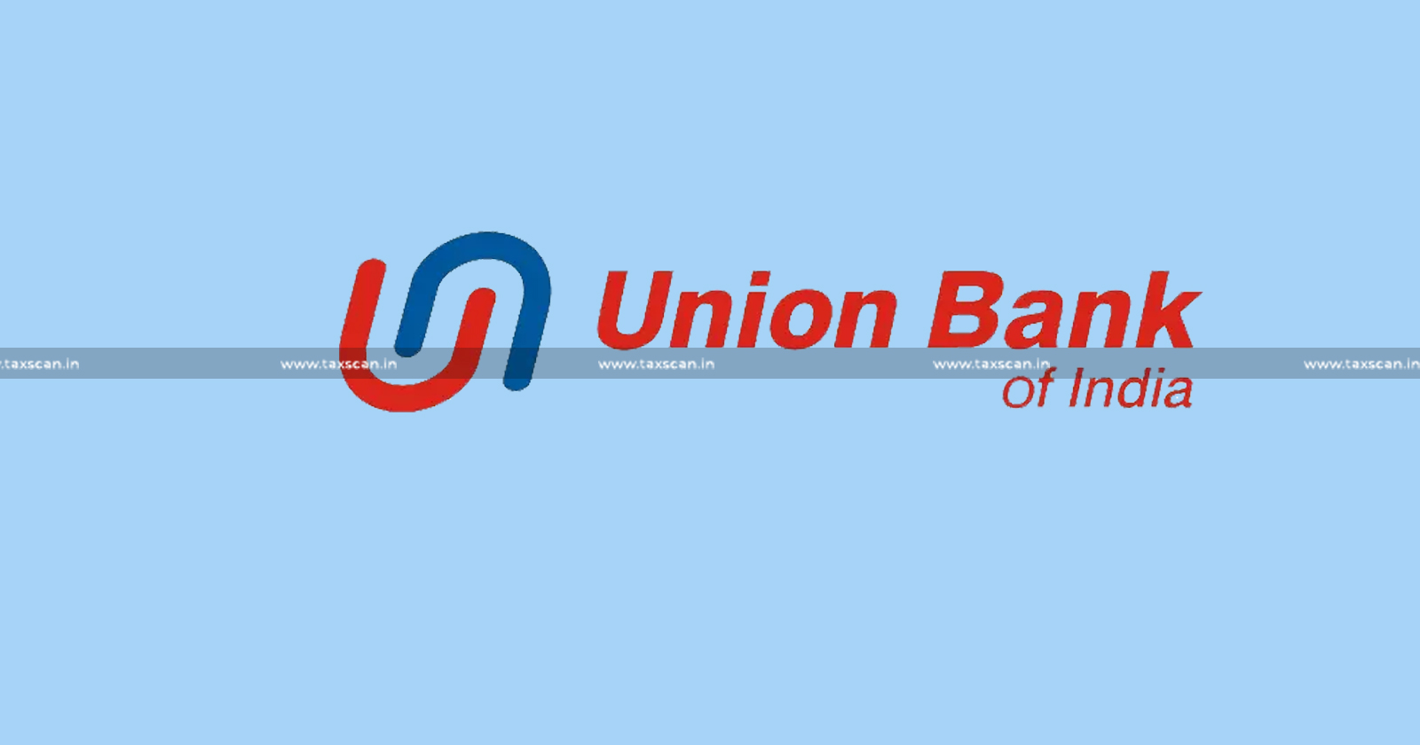 ITAT - Union Bank of India - ITAT Condones Delay of 1999 Days - Underway Payments to Union Bank of India - taxscan