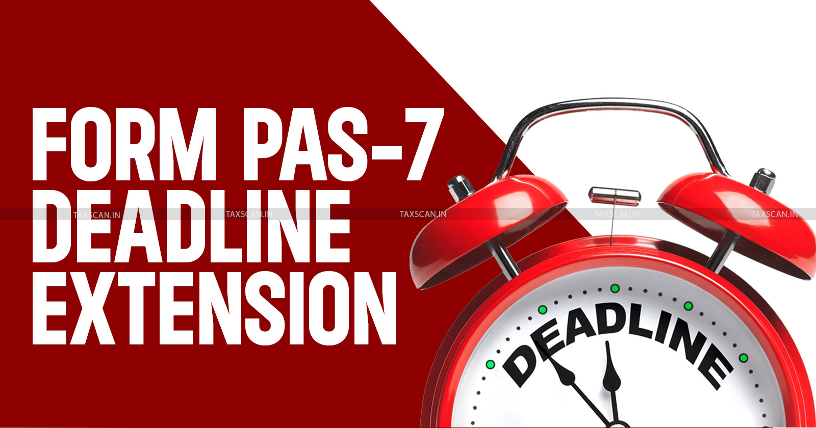 MCA - Ministry of Corporate Affairs - Form PAS-7 - MCA Deadline Extension - Filing Deadlines - Taxscan