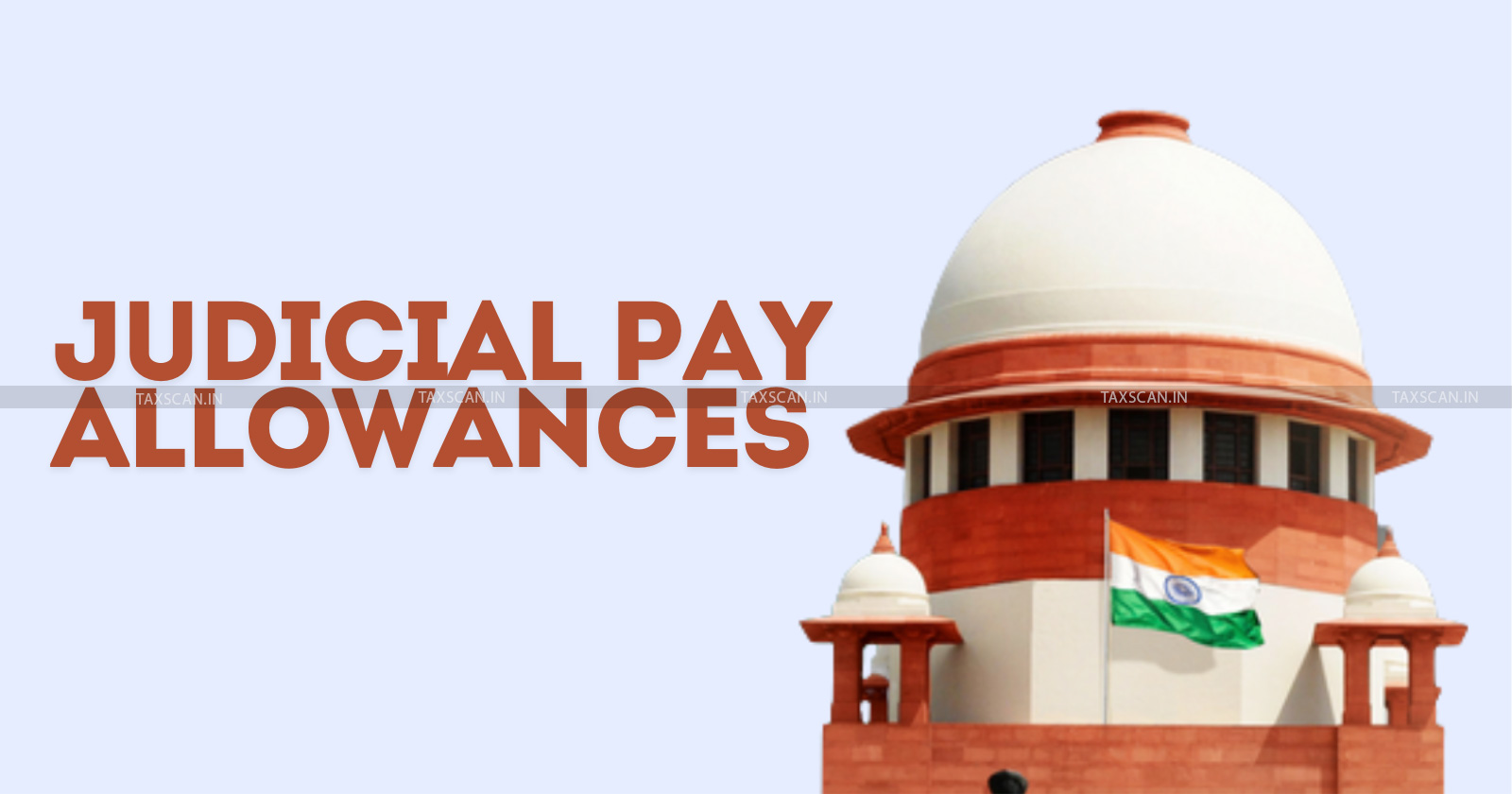 Supreme Court - Income Tax - TDS - Second National Judicial Pay Commission - Judicial Pay Allowances - taxscan