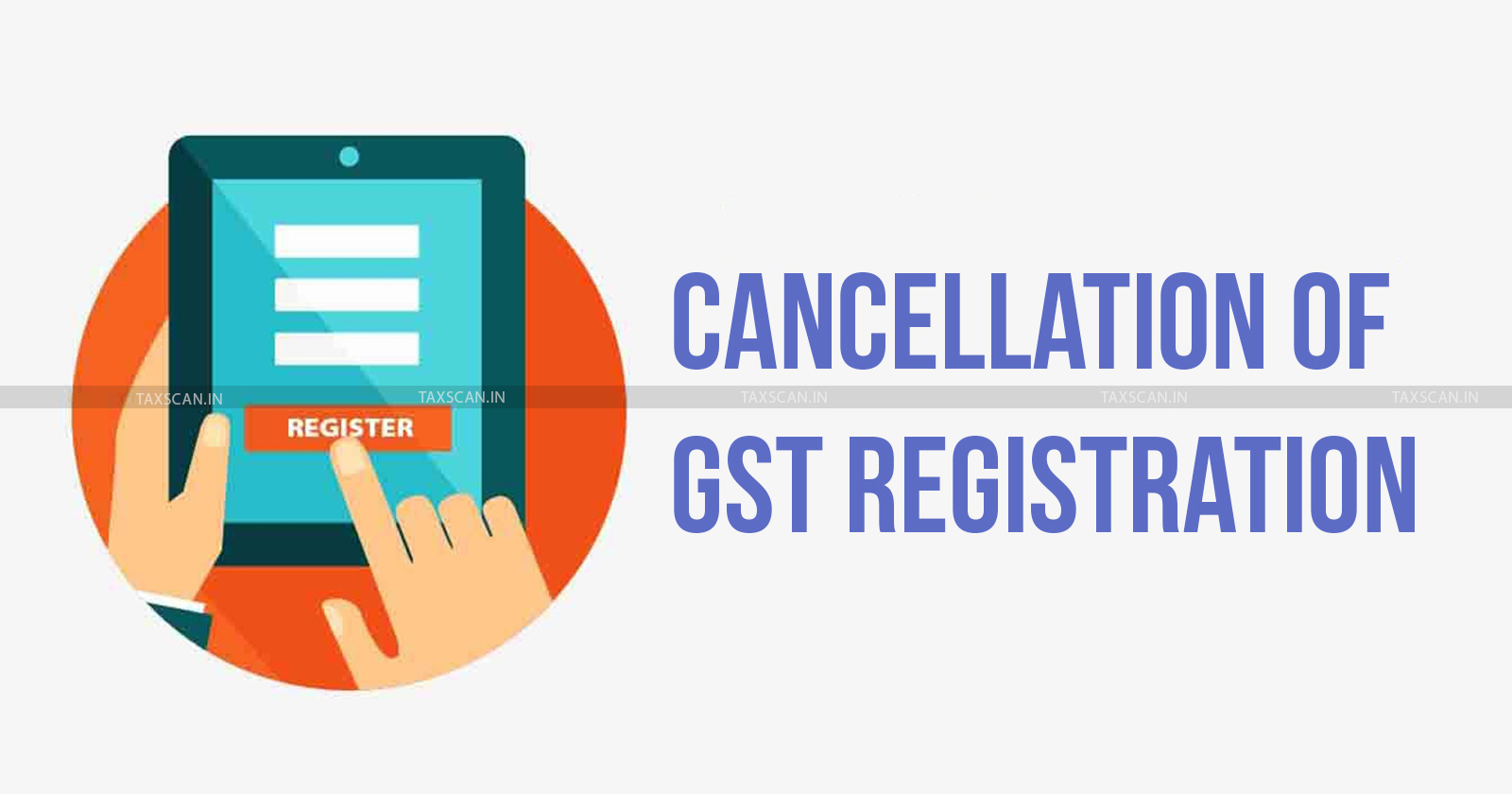 delhi HC - Cancellation of GST - GST - GST Registration - Filing Appeal - high court news - Delhi High Court - Goods and Service Tax - taxscan