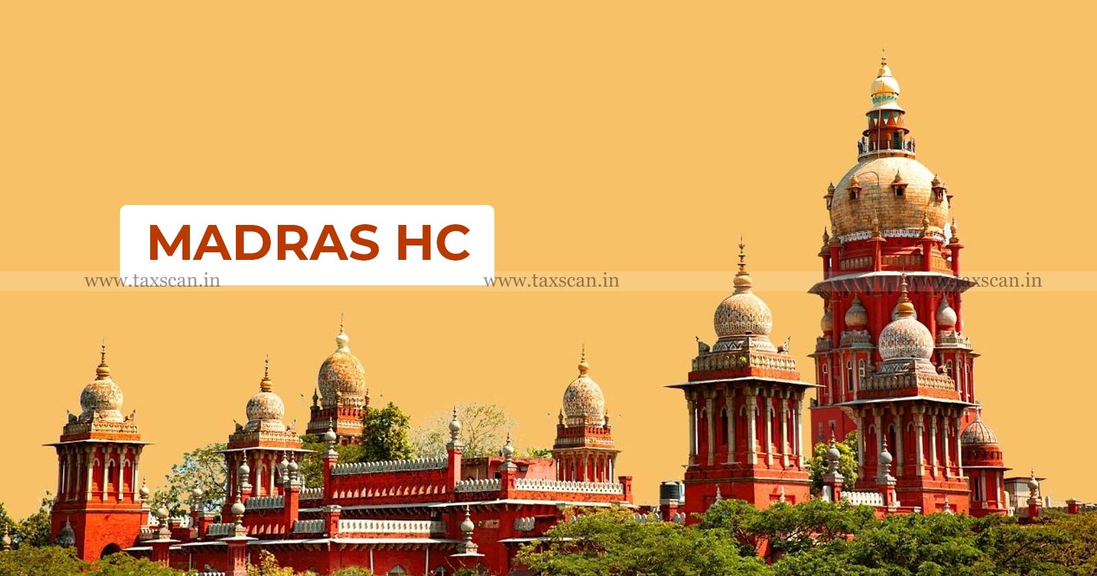 madras high court - madras highcourt news - madras hc - madras hc news - gst - gst news - goods and service tax - scn - show cause notice - scn news - taxscan