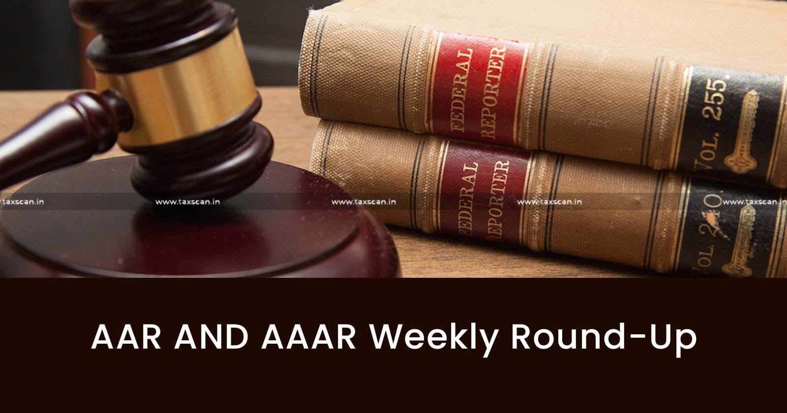 AAR - AAAR - Weekly Round Up - TAXSCAN