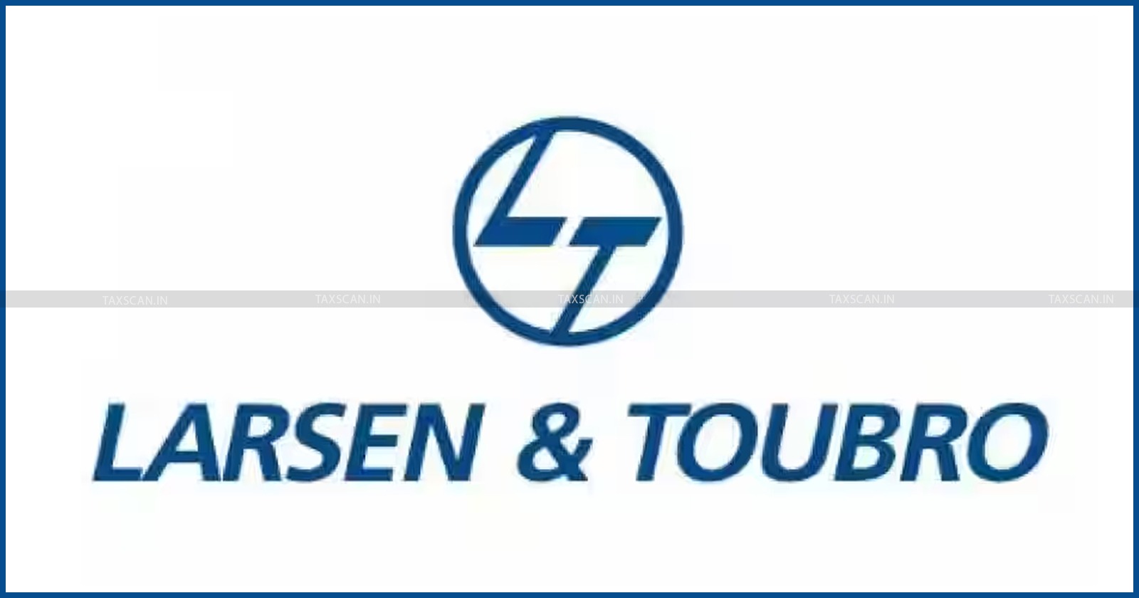 Bombay High Court - SCN - Service Tax - Service Tax Demand - Larsen & Toubro - Taxscan