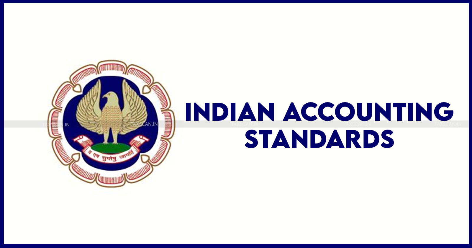 CA - Chartered Accountants - ICAI - Indian Accounting Standards - TAXSCAN