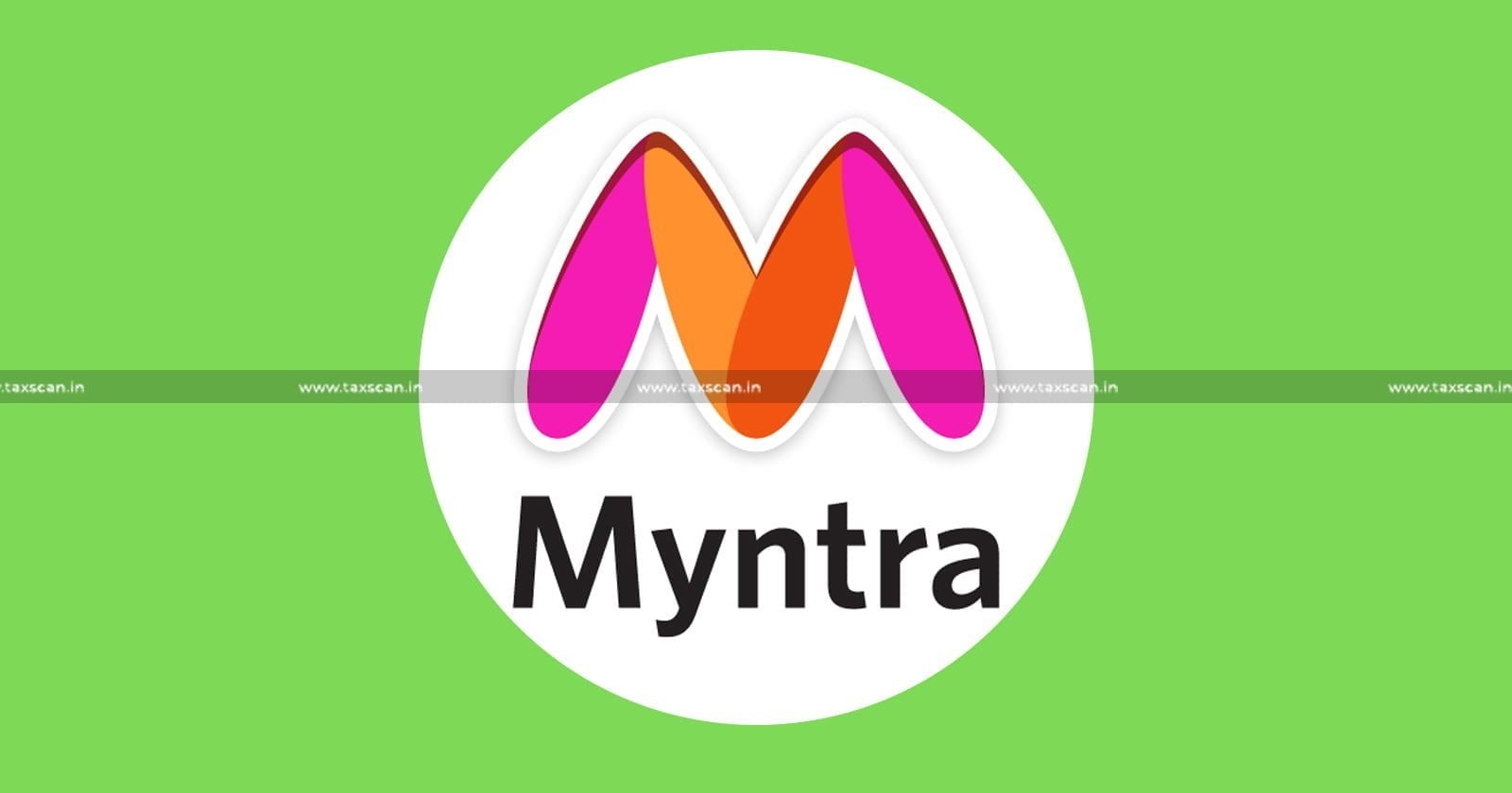 CA Vacancy in Myntra - MBA Vacancy in Myntra - CA Vacancy in Bengaluru - MBA Vacancy in Bengaluru - Taxscan