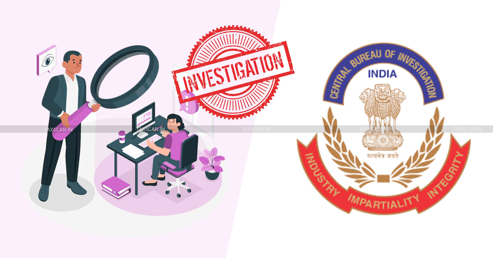 CBI - Central Bureau of Investigation - Bribery Investigation - CBI bribery investigation - GST Deputy Commissioner bribery case - taxscan