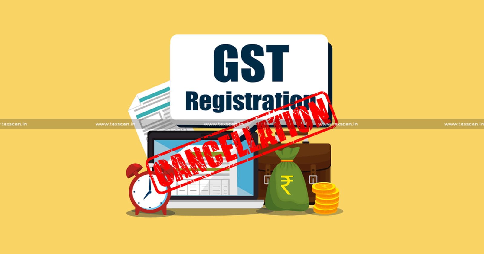 GST Registration Cancellation - Delhi HC - Delhi High Court - Goods and Service Tax - GST - high court news - gst news - taxscan