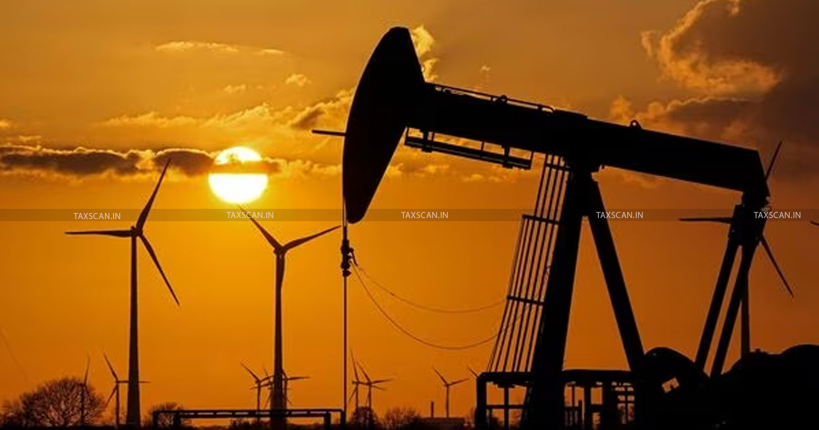 Govt cuts windfall tax - petroleum Crude - TAXSCAN