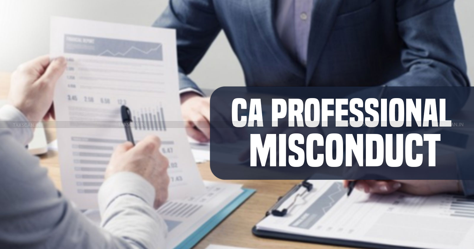 ICAI - CA - Non-Professional - Building Materials - CA Professional Misconduct - Taxscan