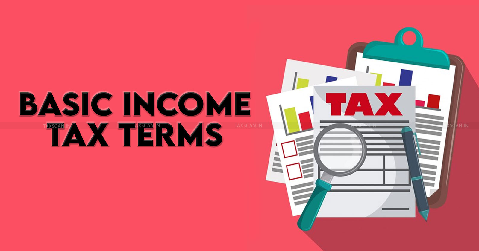 Income Tax - Income Tax Terms - Basic Income Tax Terms - 15 Basic Income Tax Terms - income tax updates - Income Tax Act - TAXSCAN