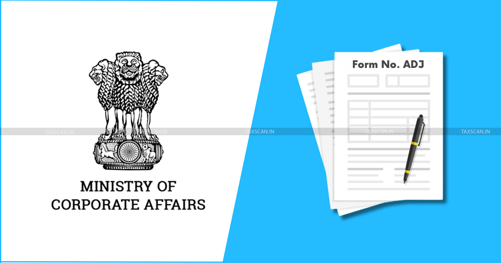 MCA updates - Ministry of Corporate Affairs - MCA - New MCA Form ADJ - Corporate compliance changes - taxscan