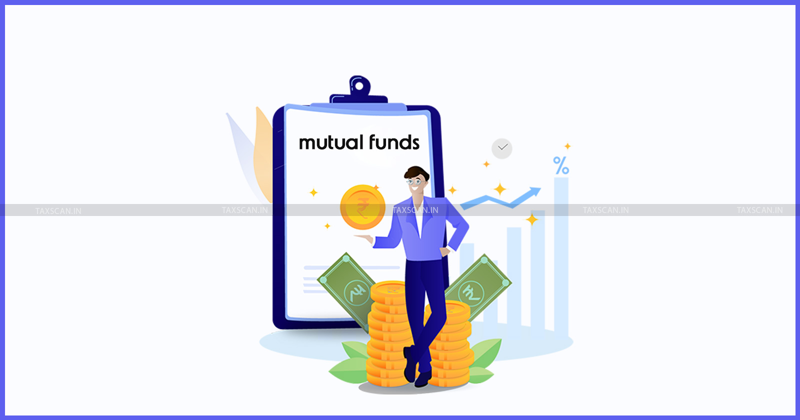 Mutual fund - Net Asset Value - NAV - NAV in mutual fund - price per unit - price per unit of a mutual fund - taxscan