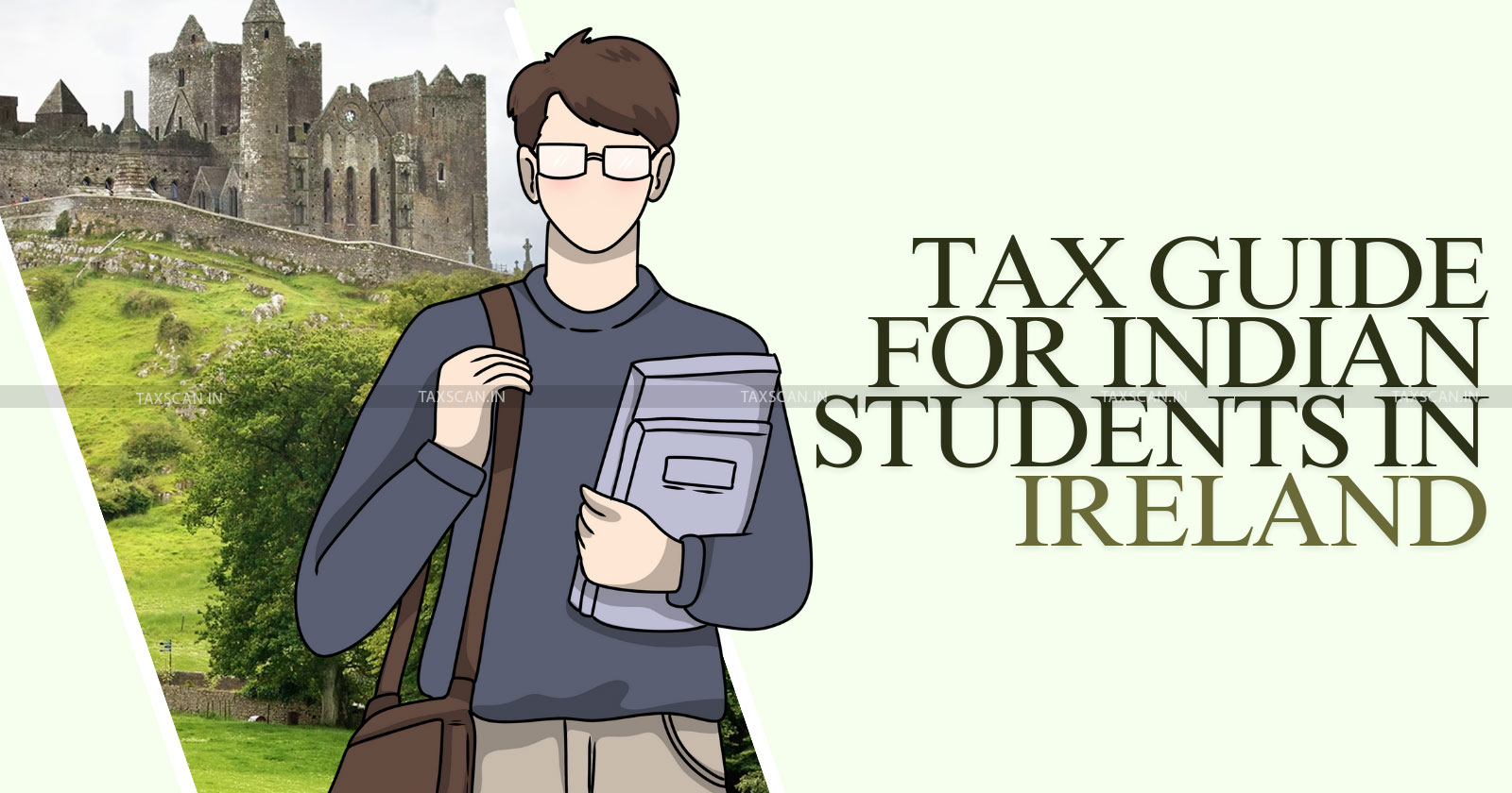 Tax for Indian students - Irish tax system - Tax tips for Indian students - Tax tips for Indian students in Ireland - Irish tax rules for international students - taxscan