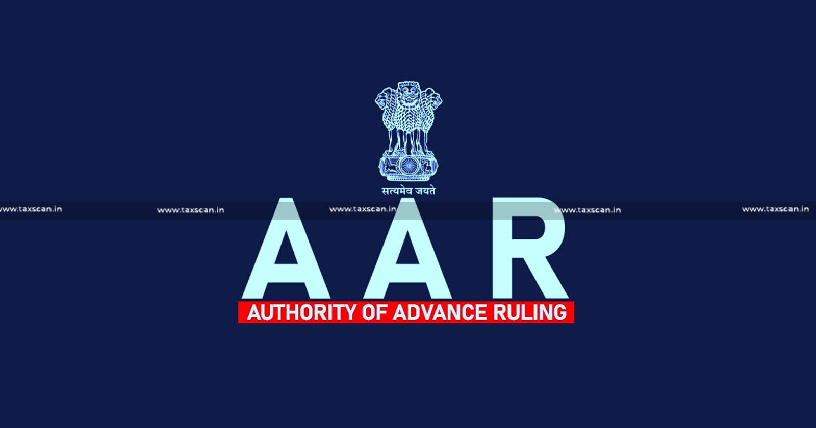 AAR-Authority-for-Advance-Ruling-GST-Act-taxscan