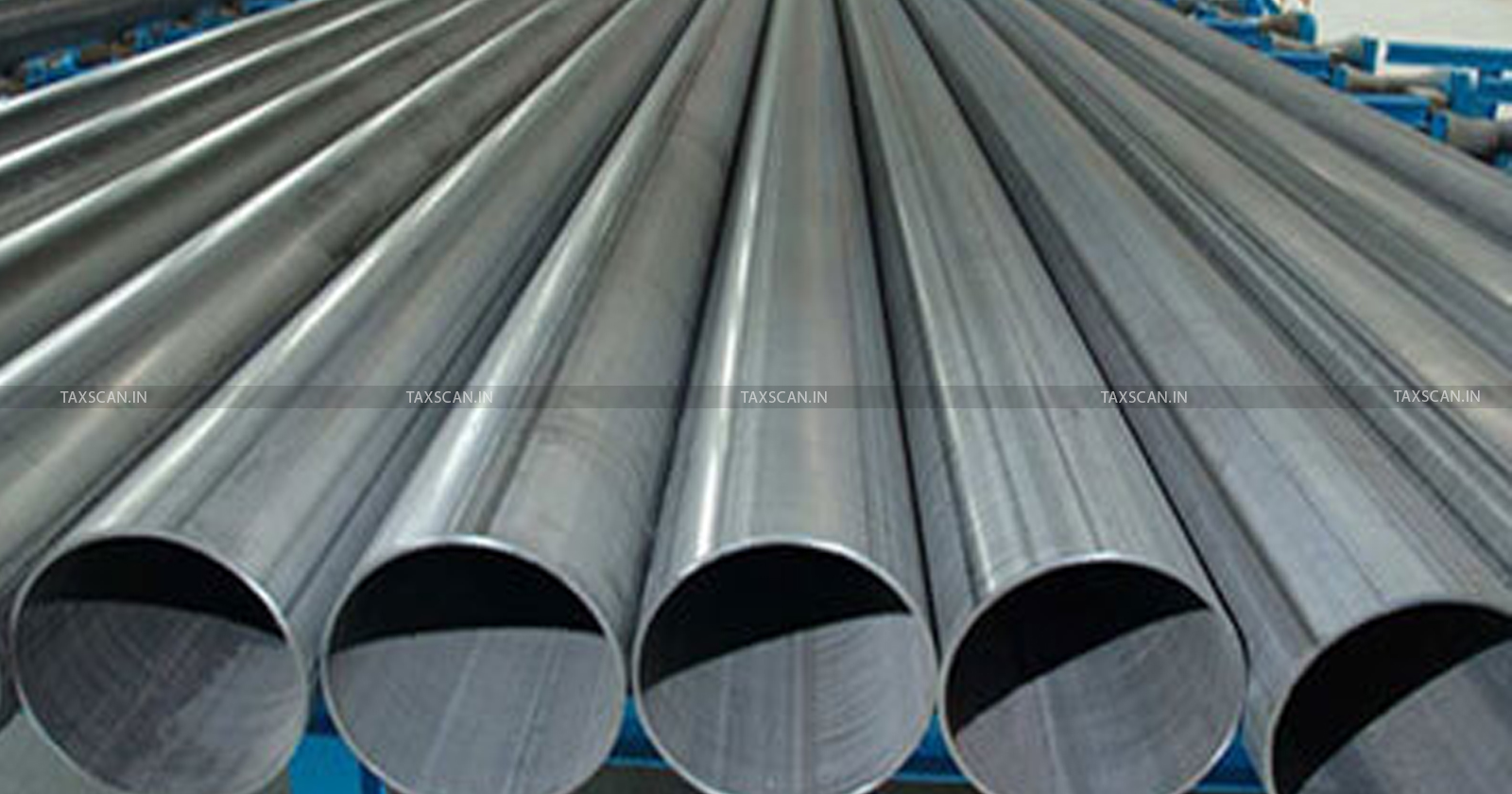 DGFT - DGFT imposes Countervailing Duty - Steel Pipes - Directorate General of Foreign Trade - Taxscan