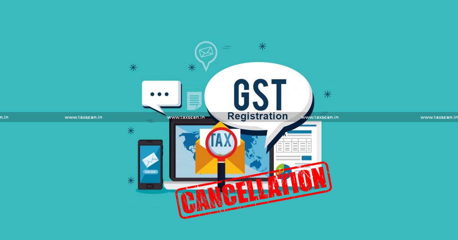 GST Cancelled - Madras HC - GST Proof - GST Revoked - Taxscan