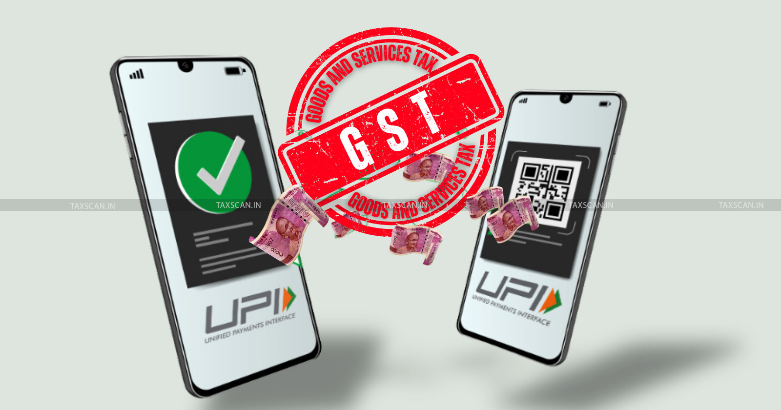 GST on UPI - UPI Transactions GST - Fitment Committee - UPI transaction tax - GST on digital payments - digital payments tax - TAXSCAN