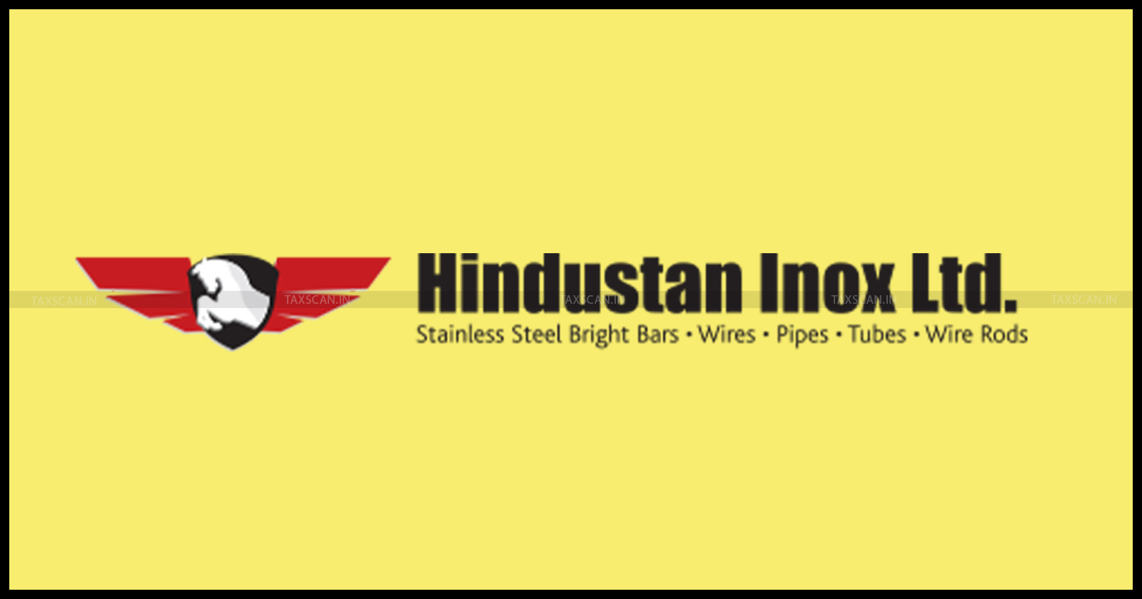 Hindustan Inox - CESTAT - Customs - Penalty - section 114AA - Evidence - Customs Penalty - CESTAT quashes Customs Penalty - cestat on Hindustan Inox - taxscan