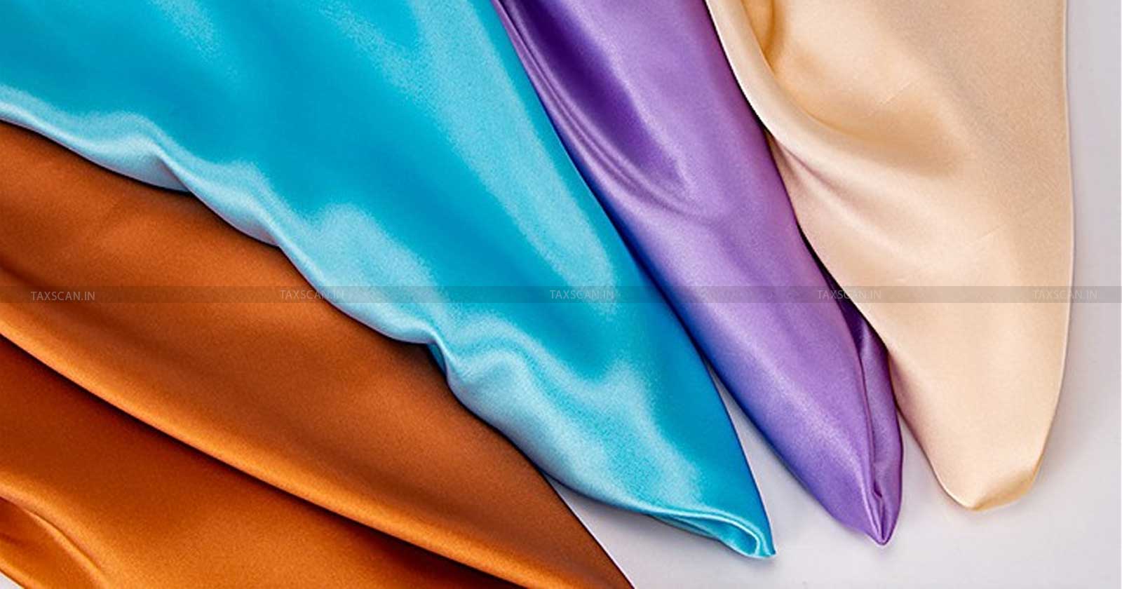 Madras HC - CVD Exemption on Silk Fabrics - Import from China us 149 of Customs Act - TAXSCAN