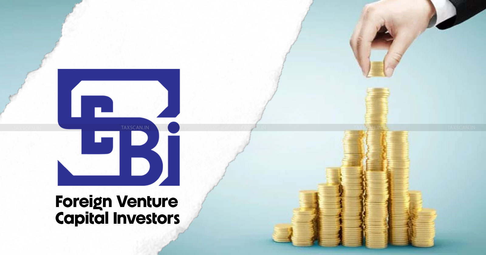 SEBI - Foreign Venture Capital Investors - FVCIs - SEBI issues - SEBI issues Circular - Taxscan