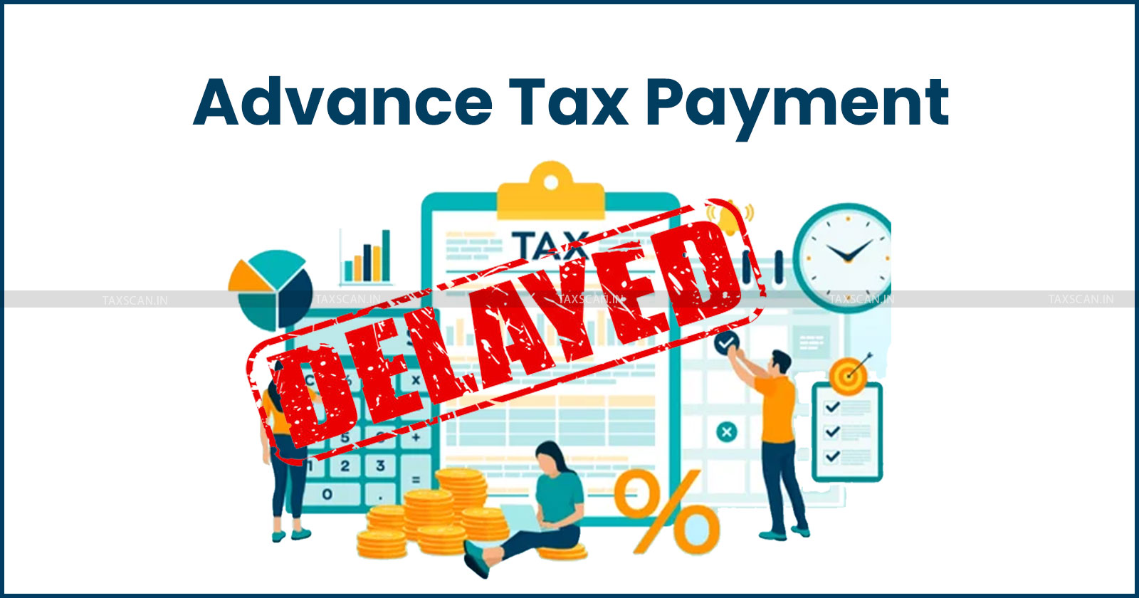 Taxpayer - Advance Tax Payment - Tax Liability - Taxpayer Liable - Taxpayer Liable for Interest - Tax Payment - Chandigarh HC - chandigarh high court on Delayed Advance Tax Payment - chandigarh hc news - taxscan