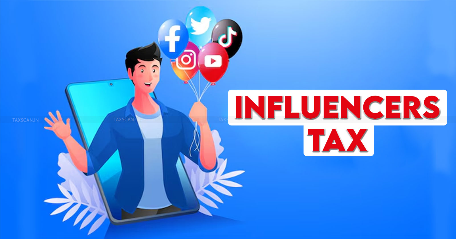 YouTuber tax - Influencer tax - Social media tax - Creator tax - Taxscan