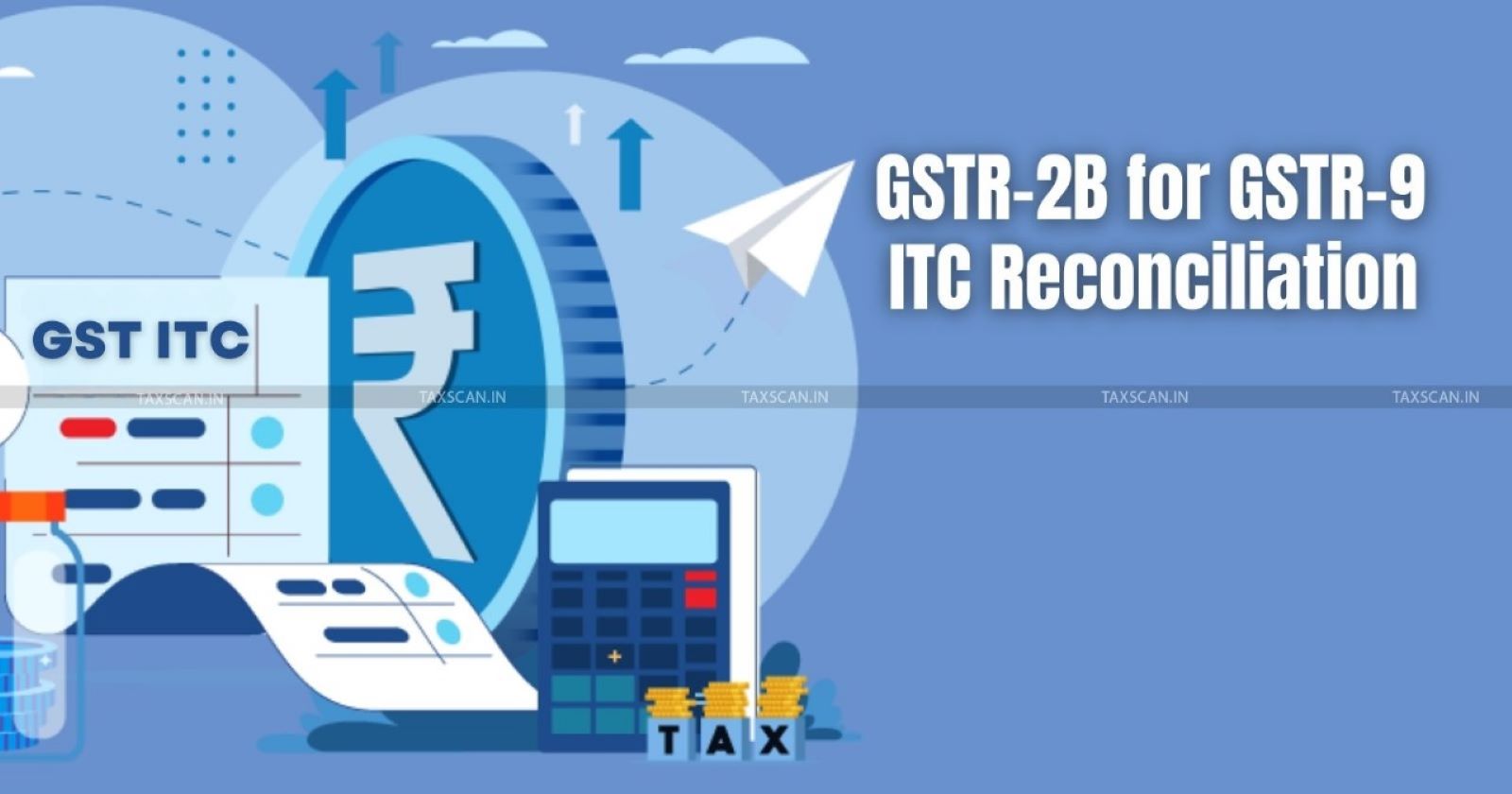 CBIC - CBIC BREAKING - ITC - from GSTR-2B - Taxscan