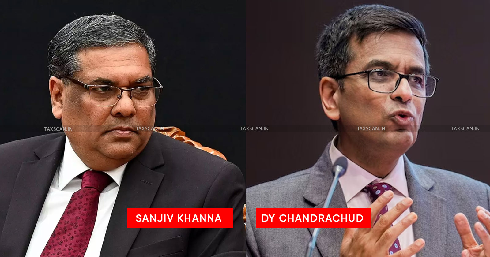 DY Chandrachud - Justice Sanjiv Khanna - Justice Sanjiv Khanna From Tax Bench - Supreme Court - Taxscan