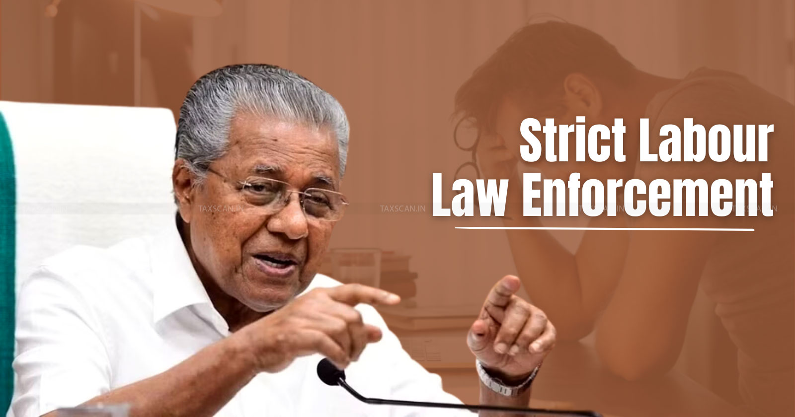 EY CA employee death - EY employee death - CM Pinarayi Vijayan - labor laws Kerala - CA death in Kerala - labor law enforcement - taxscan