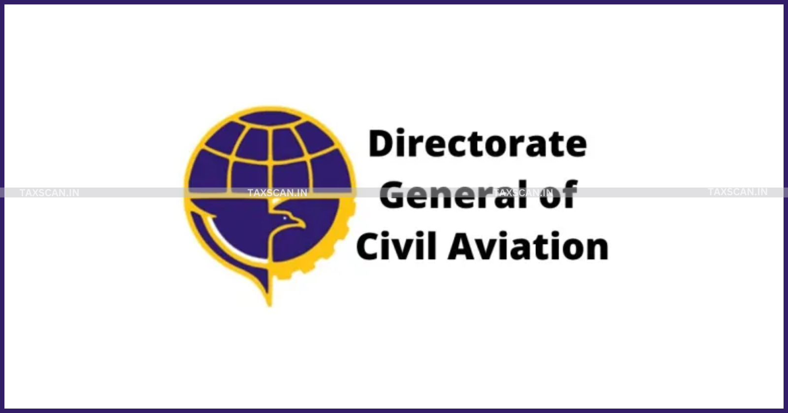 Flying Training Courses - DGCA - Completion Certificates - GST - CBIC - taxscan