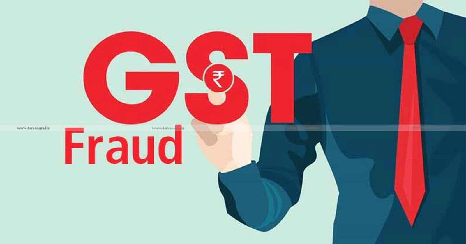 GST - CGST - Bogus Invoices - KYC document Misuse - CGST arrest for GST scam - 760 crore GST scam - taxscan