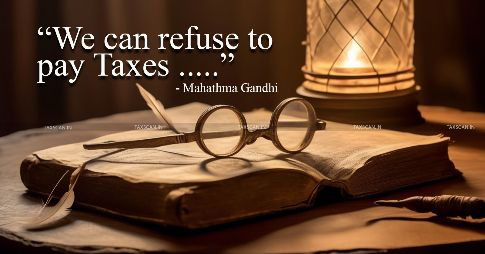 Gandhi's Philosophy on Taxation - Justice - Equity Tax - taxscan