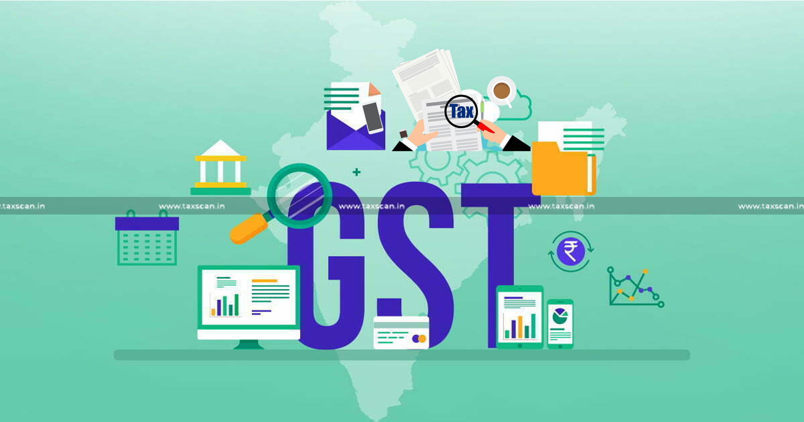 Goods and Services Tax - GST Order - Madras High Court - TAXSCAN