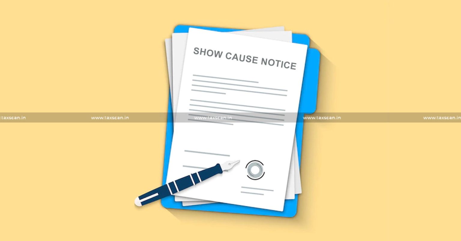 Goods and Services Tax - Show Cause Notice - SCN Issues - TAXSCAN