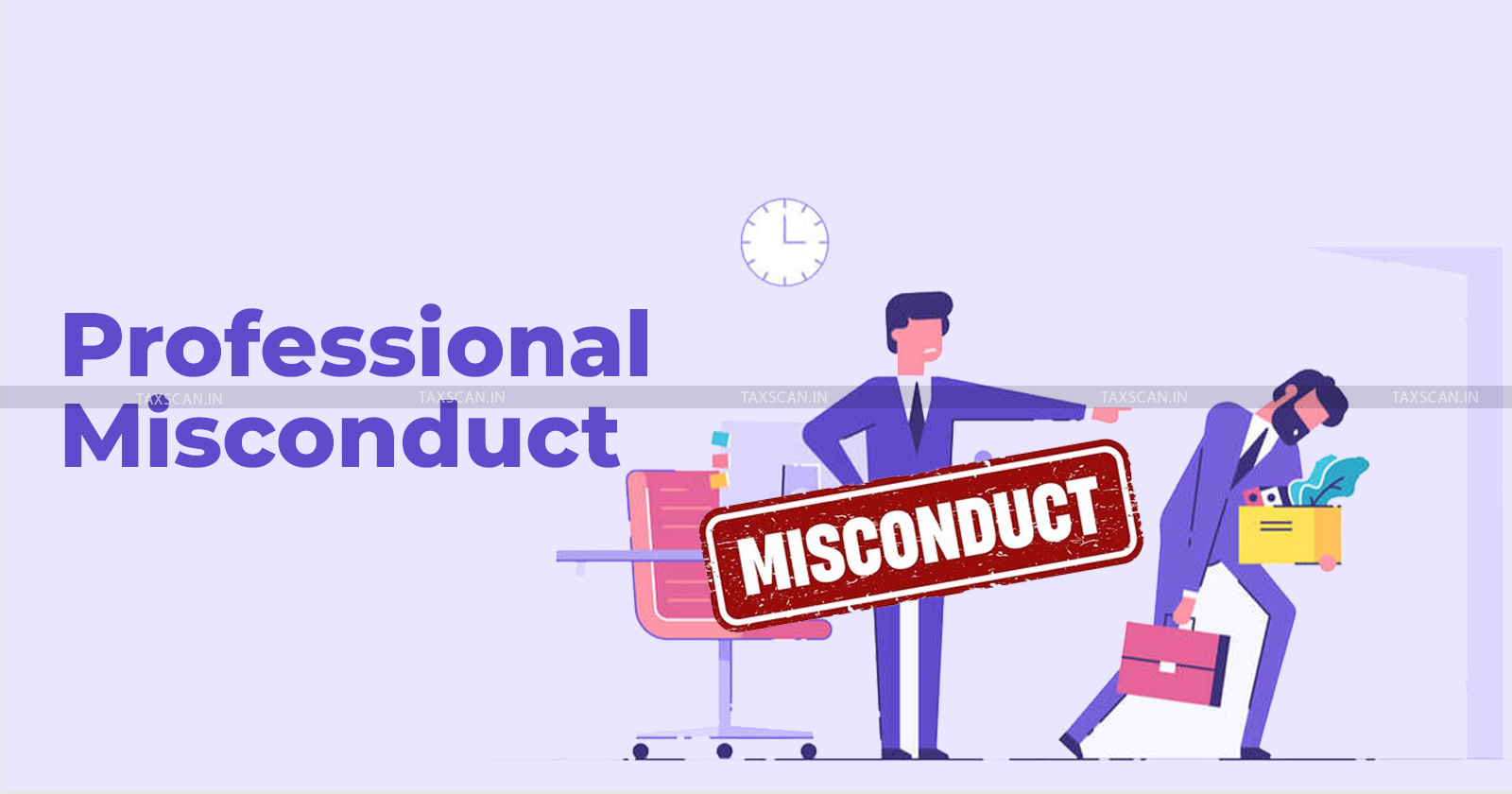 ICAI - CA - Professional Misconduct - Taxscan